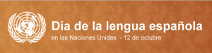 10-12 - Día de la lengua española en las Naciones Unidas